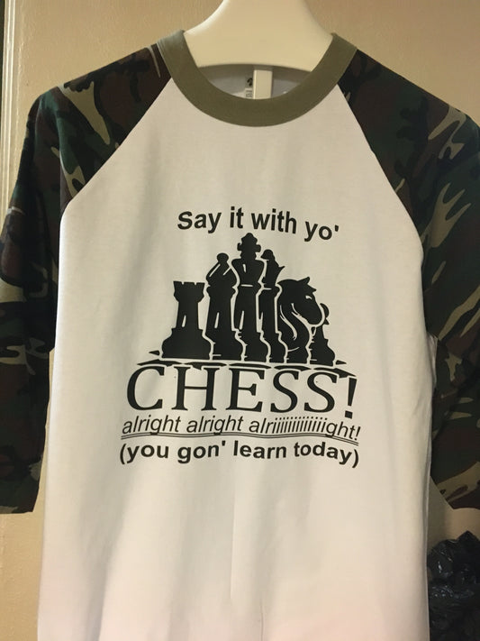 Say it with yo' CHESS alright , alright alriiiiiiiiiiiiight! (you gon' learn today ) Sport Shirt