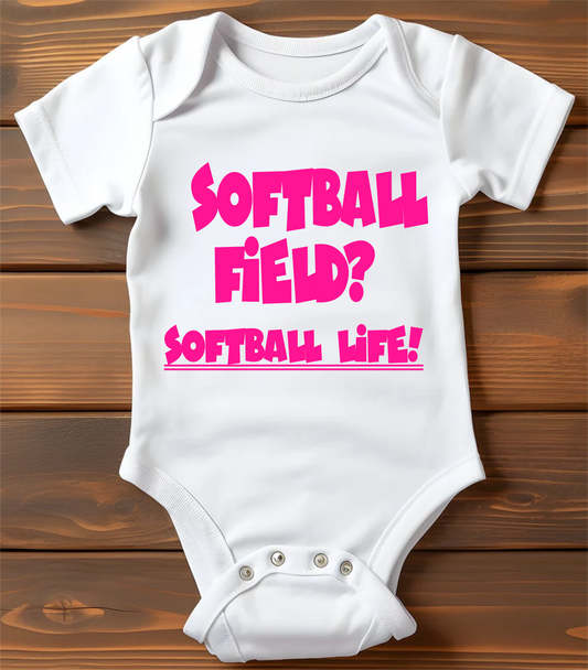 Softball Field? Softball Life! Onesies