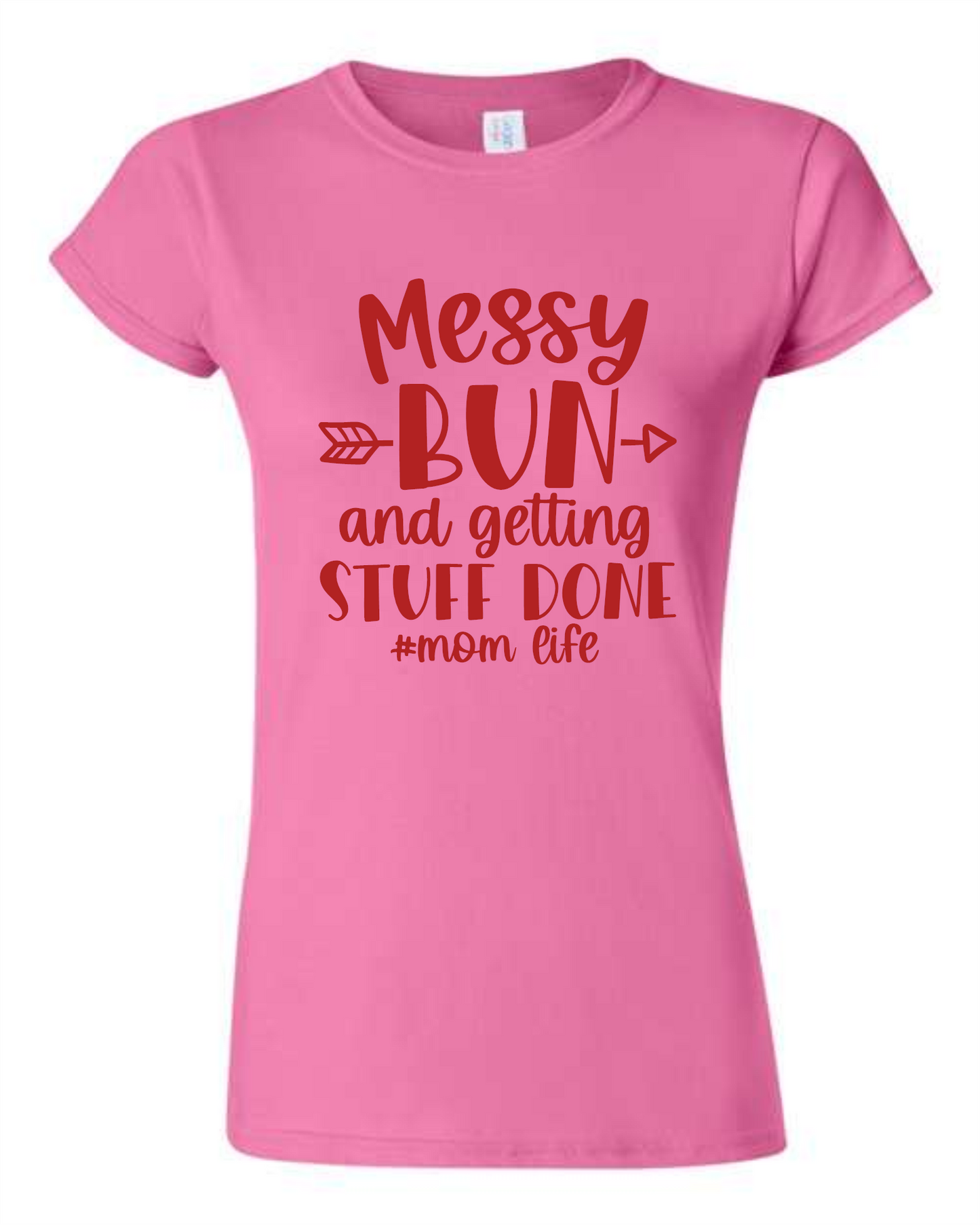 Messy Bun and getting stuff done #mom life Ladies Shirt