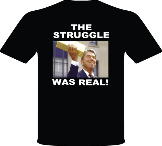 The Struggle Was Real T-shirt