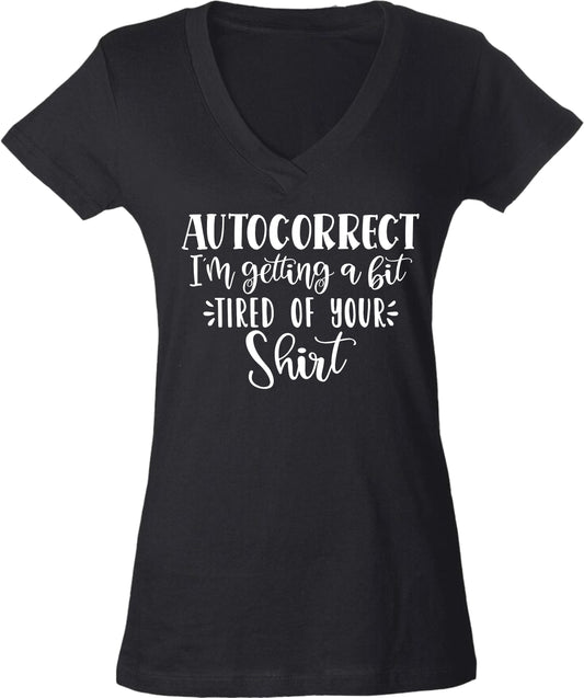 AUTOCORRECT  I'm getting a bit tired of your Shirt T-Shirt